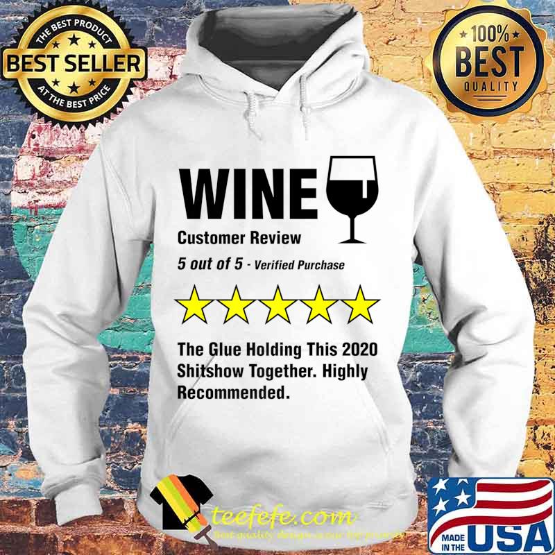 Wine 5 Stars 2020 Shitshow Drunk Funny Alcohol Drinking Premium T-Shirt Hoodie Wine 5 Stars 2020 Shitshow Drunk Funny Alcohol Drinking Premium T-Shirt Hoodie