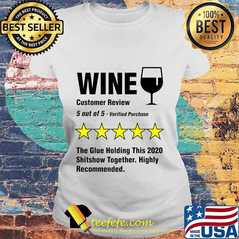 Wine 5 Stars 2020 Shitshow Drunk Funny Alcohol Drinking Premium T-Shirt Laides tee Wine 5 Stars 2020 Shitshow Drunk Funny Alcohol Drinking Premium T-Shirt Laides tee