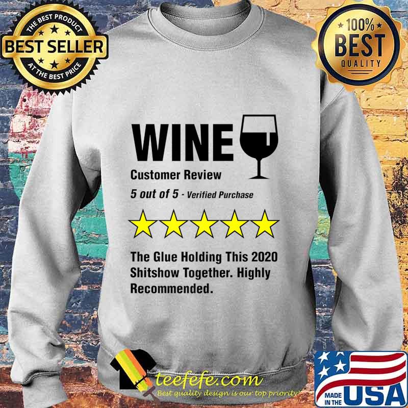Wine 5 Stars 2020 Shitshow Drunk Funny Alcohol Drinking Premium T-Shirt Sweater Wine 5 Stars 2020 Shitshow Drunk Funny Alcohol Drinking Premium T-Shirt Sweater