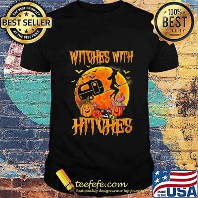 Witches With Hitches Shirt Funny Halloween Camping Shirt