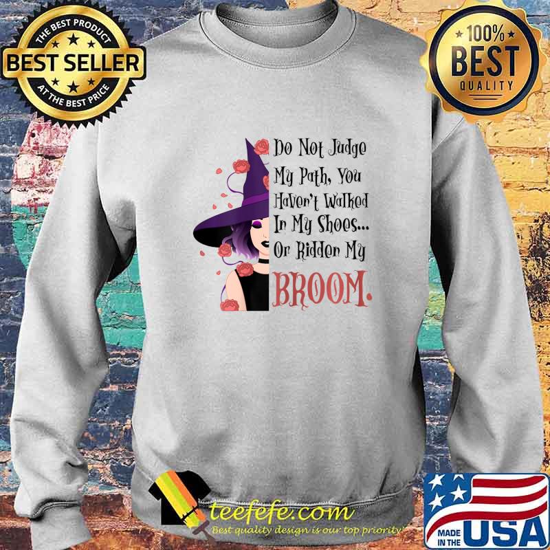Womens Do Not Judge My Path, Funny Halloween Witch Quotes Gift T-Shirt Sweater Womens Do Not Judge My Path, Funny Halloween Witch Quotes Gift T-Shirt Sweater