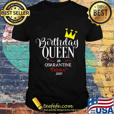 Womens Quarantine Birthday Women Queen Born In October Gift T-Shirt