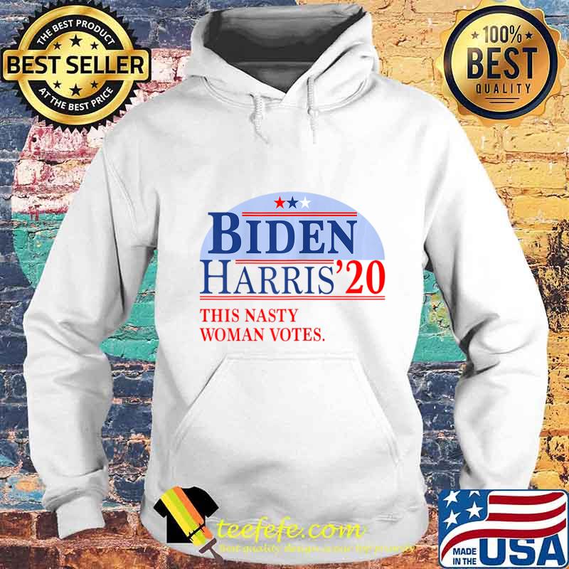 Womens This Nasty Woman Votes for a Biden Harris 2020 Fan T-Shirt Hoodie Womens This Nasty Woman Votes for a Biden Harris 2020 Fan T-Shirt Hoodie