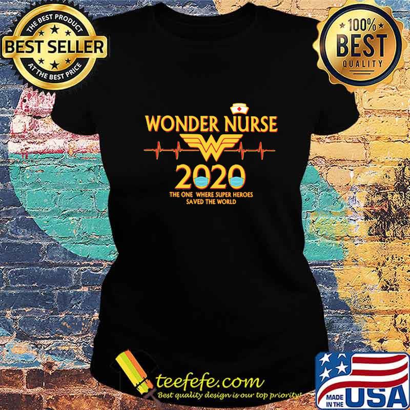 Wonder nurse 2020 the one where super heroes saved the world mask s Ladies tee Wonder nurse 2020 the one where super heroes saved the world mask s Ladies tee