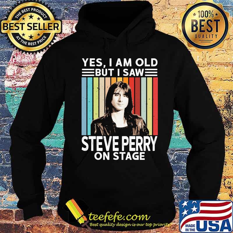 Yes i am old but i saw steve perry on stage vintage retro s Hoodie Yes i am old but i saw steve perry on stage vintage retro s Hoodie