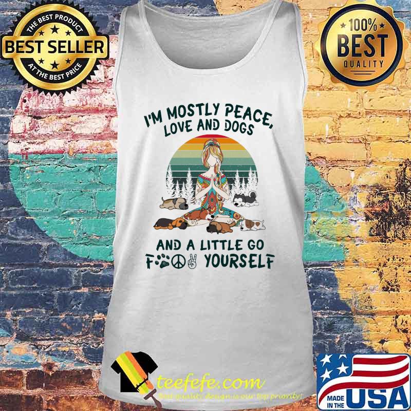 Yoga chill yoga i'm mostly peace love and dogs and a little go fuck yourself vintage retro s Tank top Yoga chill yoga i'm mostly peace love and dogs and a little go fuck yourself vintage retro s Tank top