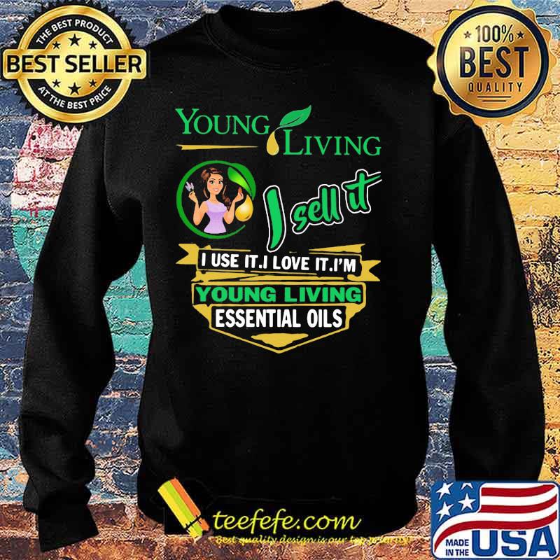 Young living i sell it i use i love it i am a young living essential oils s Sweater Young living i sell it i use i love it i am a young living essential oils s Sweater