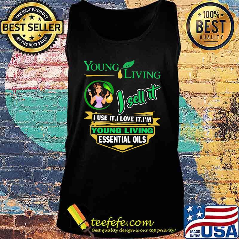 Young living i sell it i use i love it i am a young living essential oils s Tank top Young living i sell it i use i love it i am a young living essential oils s Tank top