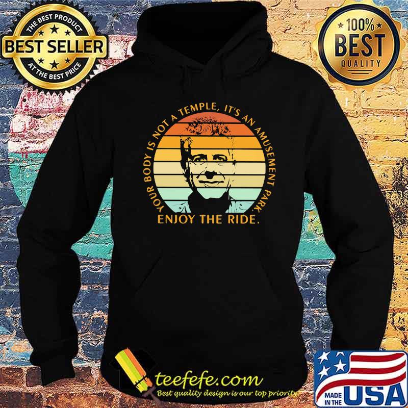 Your body is not a temple it's an amusement park enjoy the ride vintage retro s Hoodie Your body is not a temple it's an amusement park enjoy the ride vintage retro s Hoodie