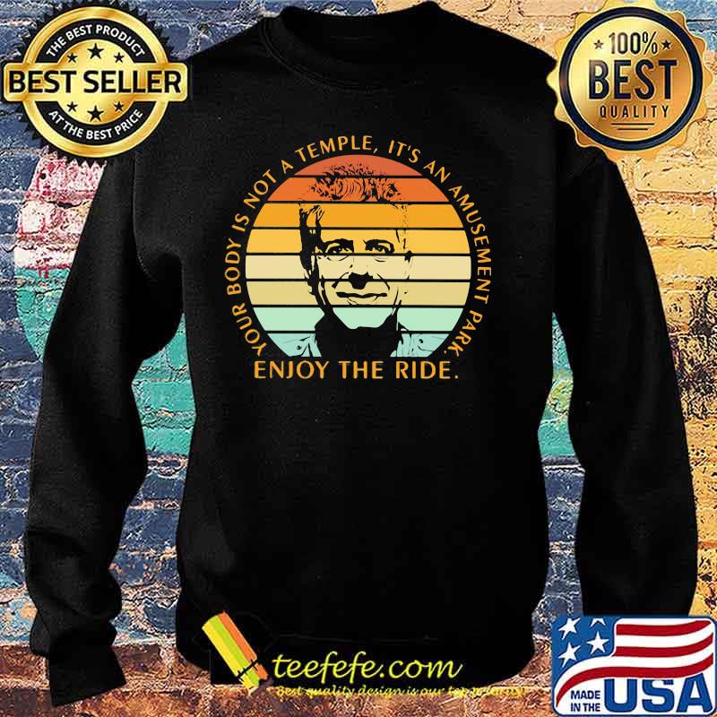 Your body is not a temple it's an amusement park enjoy the ride vintage retro s Sweater Your body is not a temple it's an amusement park enjoy the ride vintage retro s Sweater