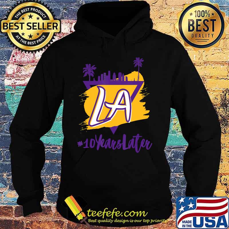 10 Years Later LA T-Shirt Hoodie 10 Years Later LA T-Shirt Hoodie