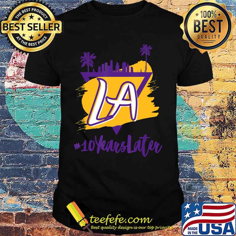 10 Years Later LA T-Shirt 10 Years Later LA T-Shirt