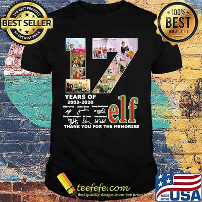 17 years of 2003 2020 elf thank for the memories signatures shirt
