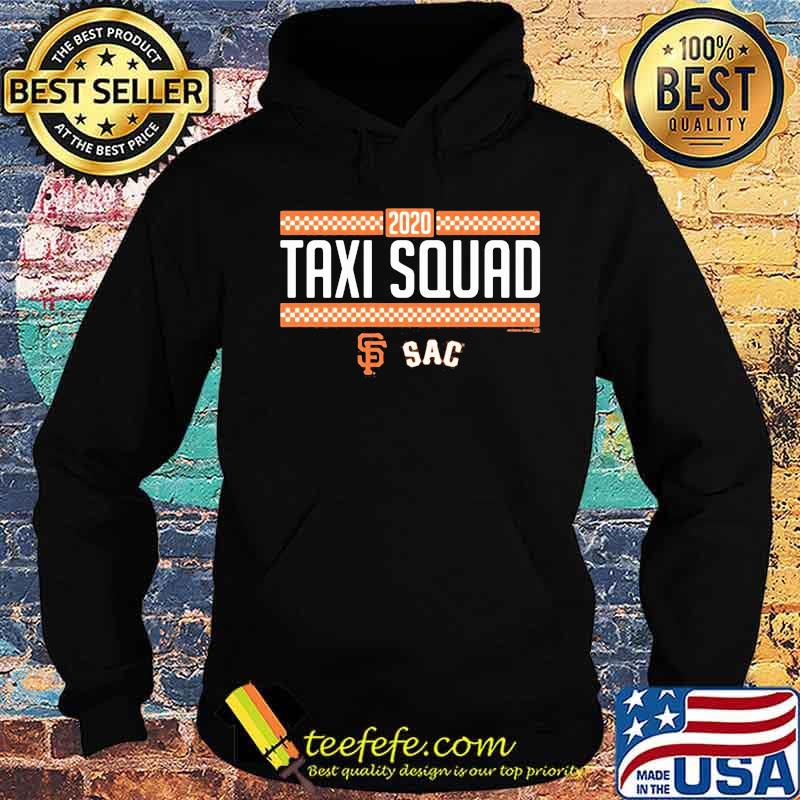 2020 taxi squad san francisco giants sac s Hoodie 2020 taxi squad san francisco giants sac s Hoodie