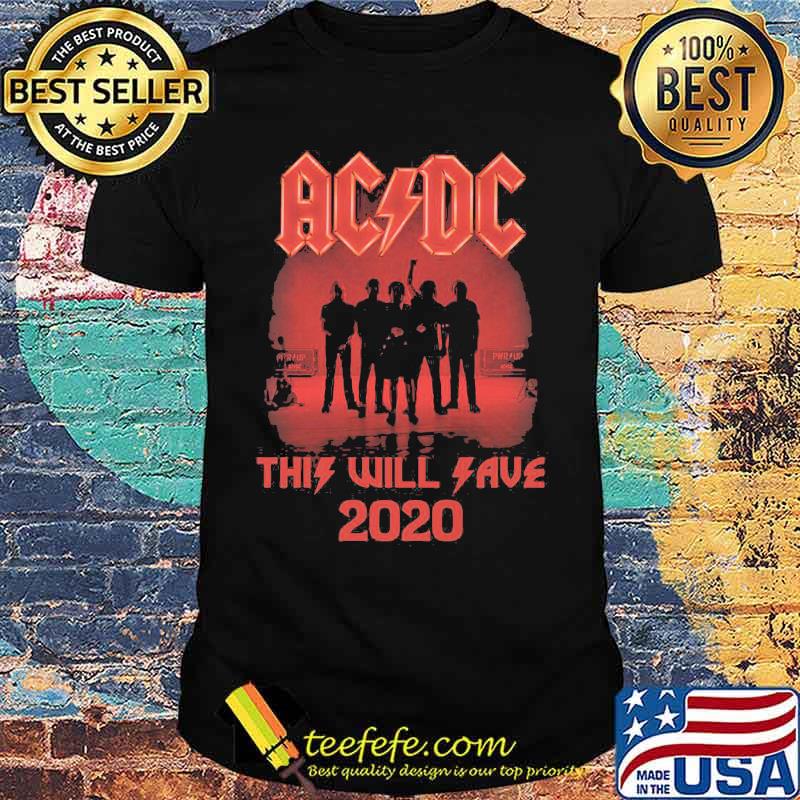 Acdc this will save 2020 shirt Acdc this will save 2020 shirt
