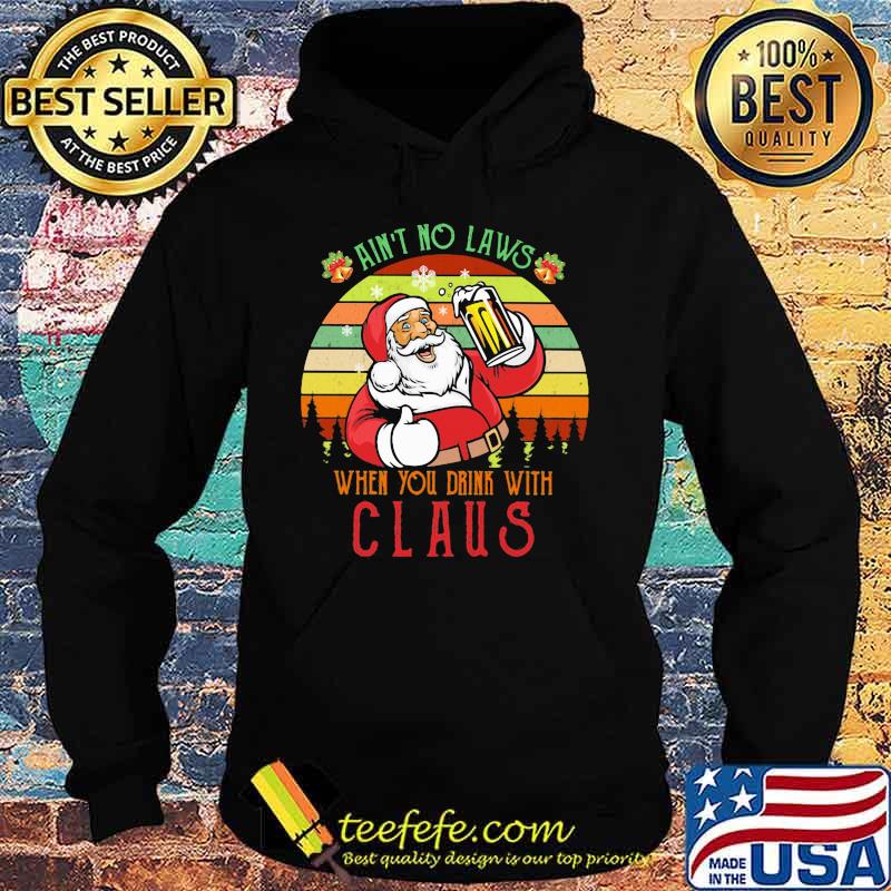 Ain't no laws when you drink with claus vintage retro s Hoodie Ain't no laws when you drink with claus vintage retro s Hoodie