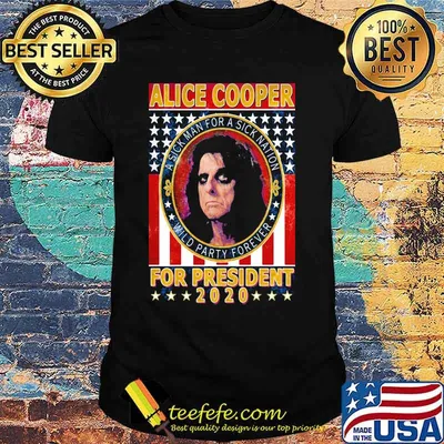 Alice cooper for president 2020 a sick man for a sick animation wild party forever vintage shirt