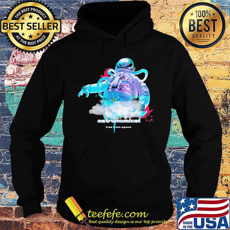 Astronaut astronomical free from space s Hoodie Astronaut astronomical free from space s Hoodie