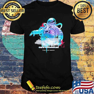 Astronaut astronomical free from space shirt