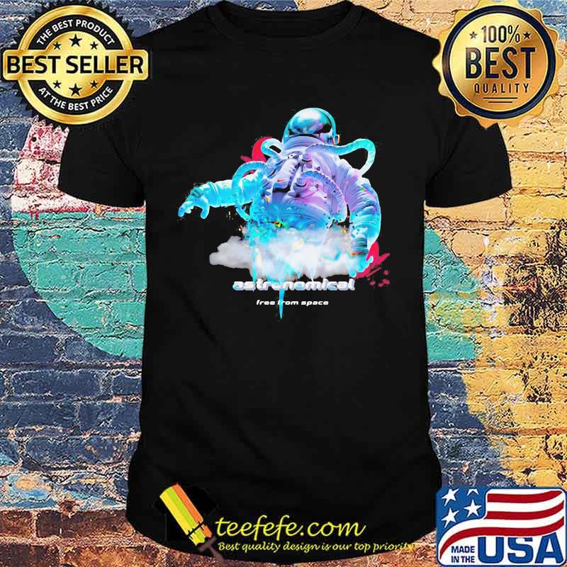 Astronaut astronomical free from space shirt Astronaut astronomical free from space shirt