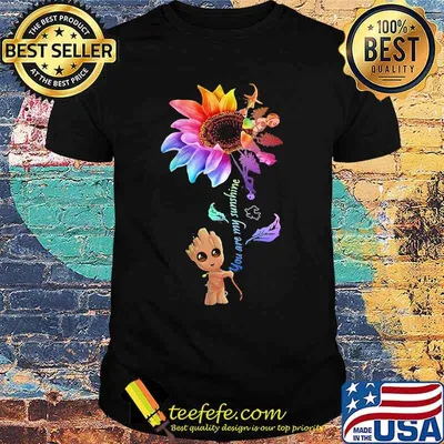 Baby groot you are my sunshine sunflower shirt