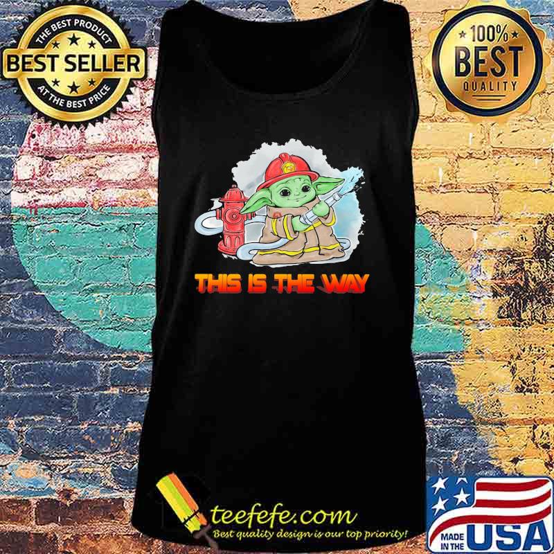 Baby yoda firefighter this is the way s Tank top Baby yoda firefighter this is the way s Tank top