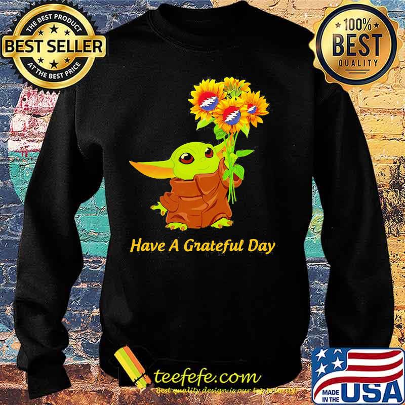 Baby yoda have a grateful day sunflowers s Sweater Baby yoda have a grateful day sunflowers s Sweater