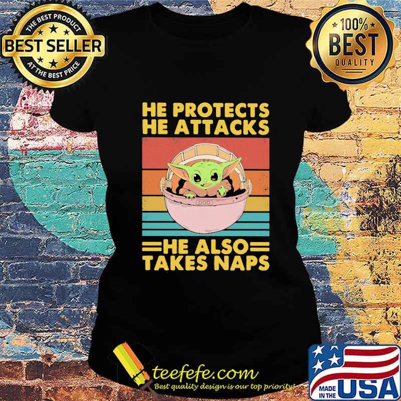 Baby yoda he protects he attacks he also takes naps vintage retro s Ladies tee Baby yoda he protects he attacks he also takes naps vintage retro s Ladies tee