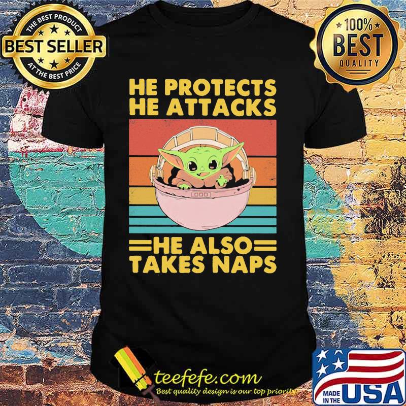 Baby yoda he protects he attacks he also takes naps vintage retro shirt Baby yoda he protects he attacks he also takes naps vintage retro shirt