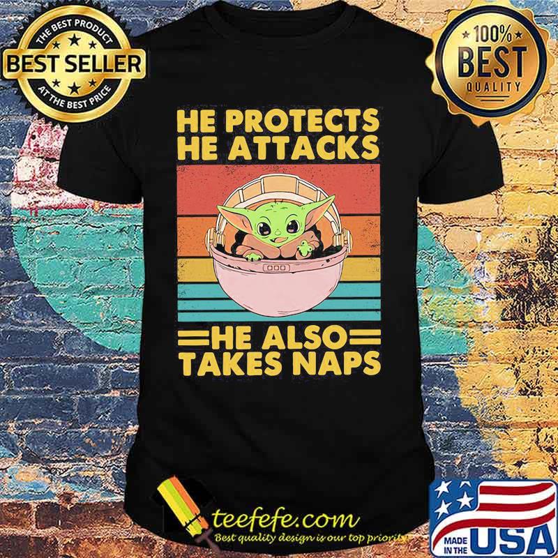 Baby yoda he protects he attacks he also takes naps vintage retro shirt Baby yoda he protects he attacks he also takes naps vintage retro shirt