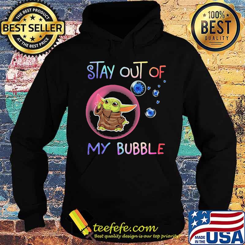 Baby yoda stay out of my bubble covid-19 s Hoodie Baby yoda stay out of my bubble covid-19 s Hoodie