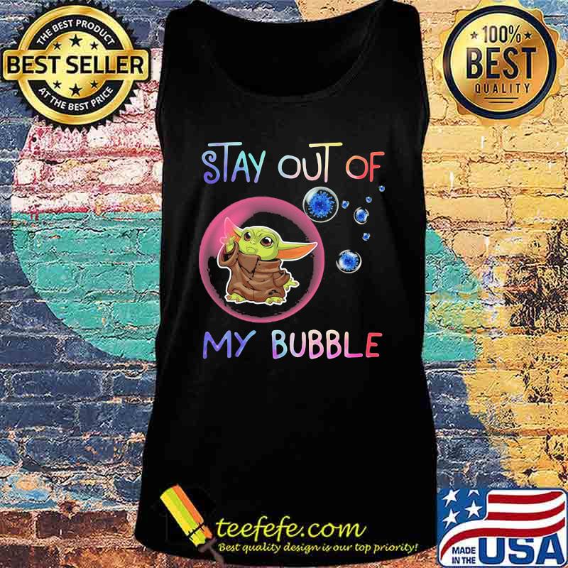 Baby yoda stay out of my bubble covid-19 s Tank top Baby yoda stay out of my bubble covid-19 s Tank top