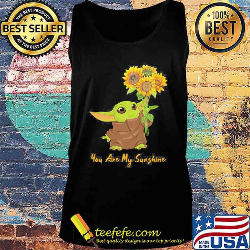 Baby yoda you are my sunshine sunflower s Tank top Baby yoda you are my sunshine sunflower s Tank top