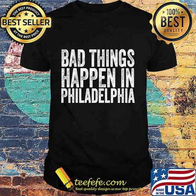 Bad Things Happen In Philadelphia Vintage T-Shirt