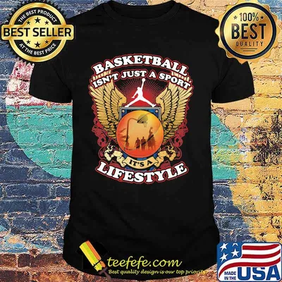Basketball isn't just a sport it's a lifestyle shirt