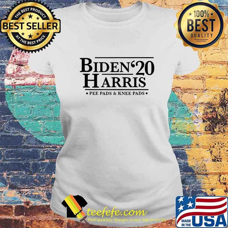 BIDEN HARRIS 2020 PEE PADS & KNEE PADS s Laides tee BIDEN HARRIS 2020 PEE PADS & KNEE PADS s Laides tee