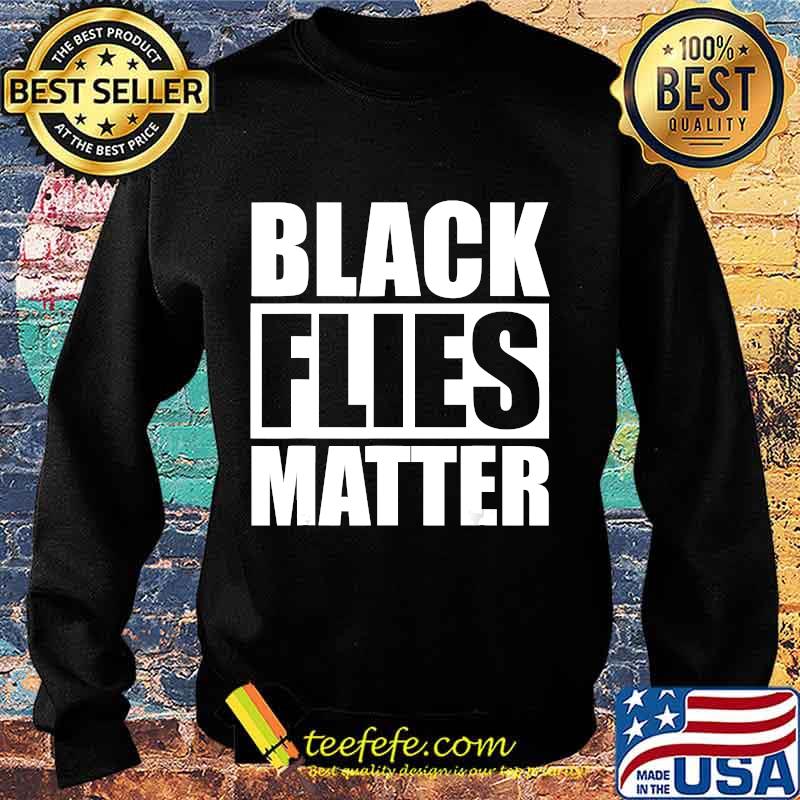 Black Flies Matter Funny 2020 Vice-Presidential Debate Meme T-Shirt Sweater Black Flies Matter Funny 2020 Vice-Presidential Debate Meme T-Shirt Sweater