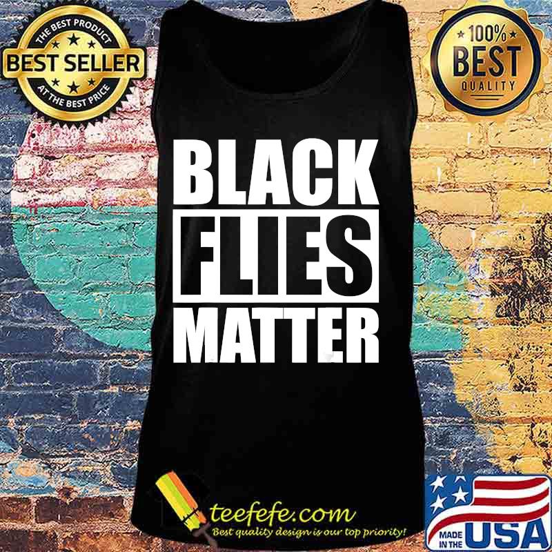 Black Flies Matter Funny 2020 Vice-Presidential Debate Meme T-Shirt Tank top Black Flies Matter Funny 2020 Vice-Presidential Debate Meme T-Shirt Tank top