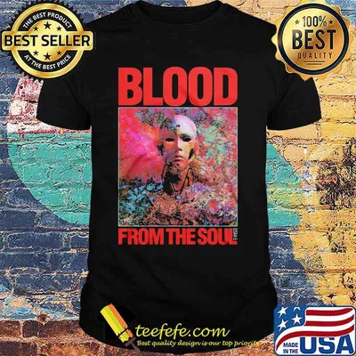 Blood from the soul emotional efficiency shirt