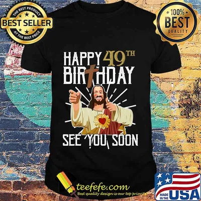 Buddy Jesus Happy 40th Birthday See You Soon Shirt