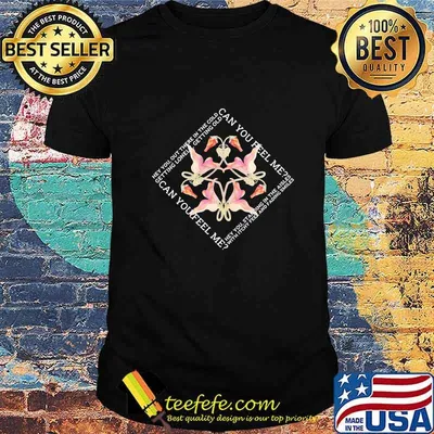 Can you feel me out there in the cold getting lonely getting old flowers quote shirt