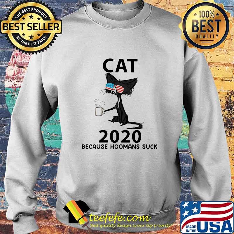 Cat glasses 2020 because hoomans suck s Sweater Cat glasses 2020 because hoomans suck s Sweater