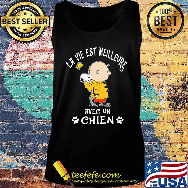 Charlie brown snoopy and woodstock la vie est meilleure avec unchien s Tank top Charlie brown snoopy and woodstock la vie est meilleure avec unchien s Tank top