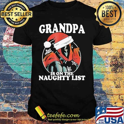 Christmas deadpool santa grandpa is on the naughty list shirt