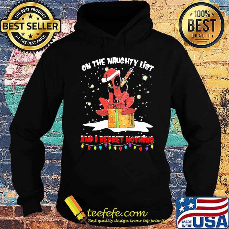 Christmas deadpool santa on the naughty list and i regret nothing s Hoodie Christmas deadpool santa on the naughty list and i regret nothing s Hoodie