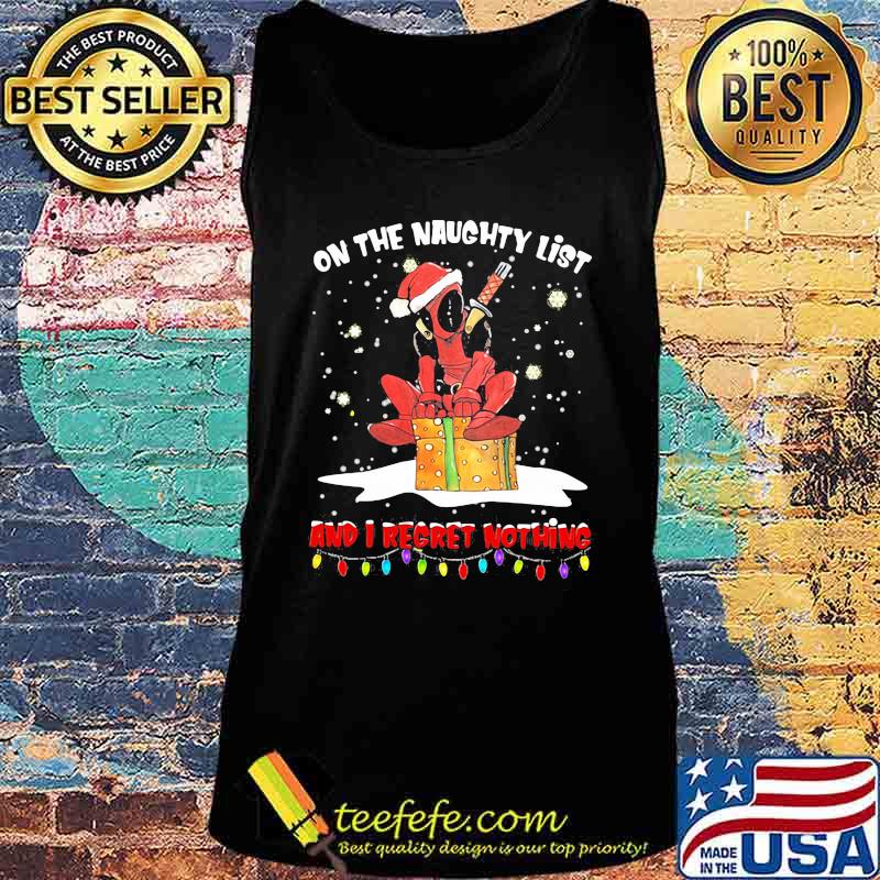 Christmas deadpool santa on the naughty list and i regret nothing s Tank top Christmas deadpool santa on the naughty list and i regret nothing s Tank top