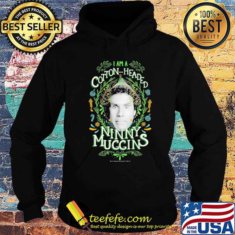 Christmas elf i am a cotton headed ninny muggins s Hoodie Christmas elf i am a cotton headed ninny muggins s Hoodie