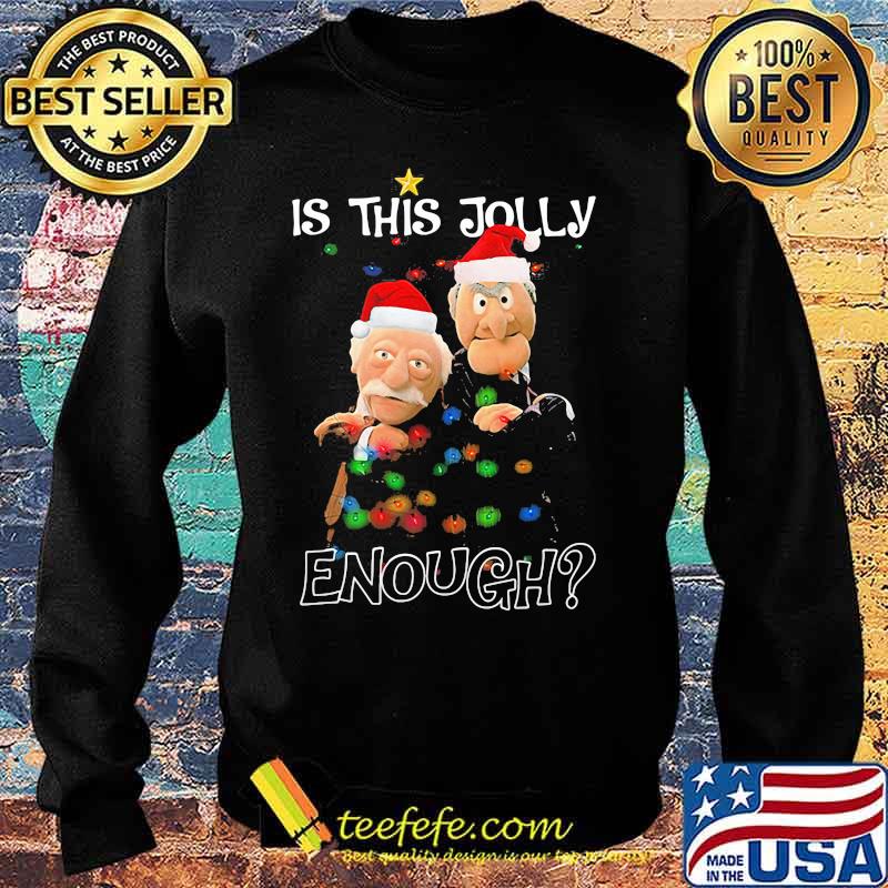 Christmas muppet show waldorf und statler is this jolly enough s Sweater Christmas muppet show waldorf und statler is this jolly enough s Sweater