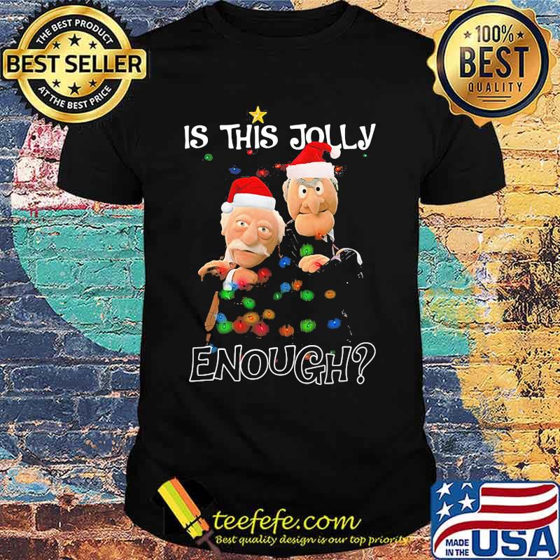 Christmas muppet show waldorf und statler is this jolly enough shirt