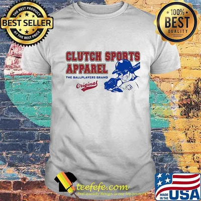 Clutch sports apparel the ballplayers brand original shirt